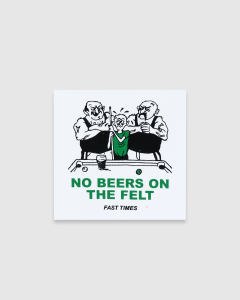 Fast Times No Beers Sticker